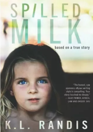 DOWNLOAD (PDF) Spilled Milk: Based on a true story