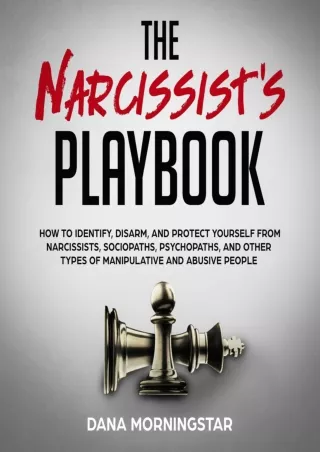 [DOWNLOAD] PDF The Narcissist's Playbook: How to Identify, Disarm, and Prot