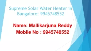 Supreme Solar Water Heater in Bangalore: 9945748552.