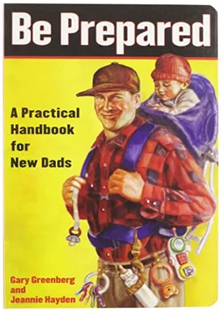 (pdF) Epub ;Read; Be Prepared: A Practical Handbook for New Dads