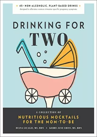 [READ] BOOK Drinking for Two: Nutritious Mocktails for the Mom-To-Be