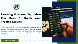 Learning How Your Optimism Can Make Or Break Your Trading Results