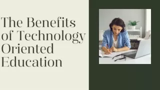 The Benefits of Technology Oriented Education ppt