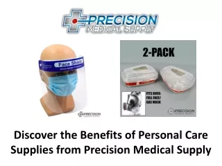 Discover the Benefits of Personal Care Supplies from Precision Medical Supply