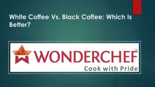 White Coffee Vs Black Coffee Which Is Better