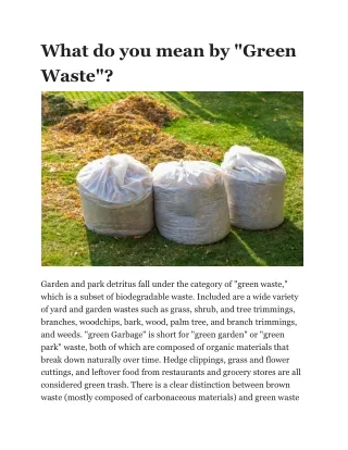 What do you mean by "Green Waste"?