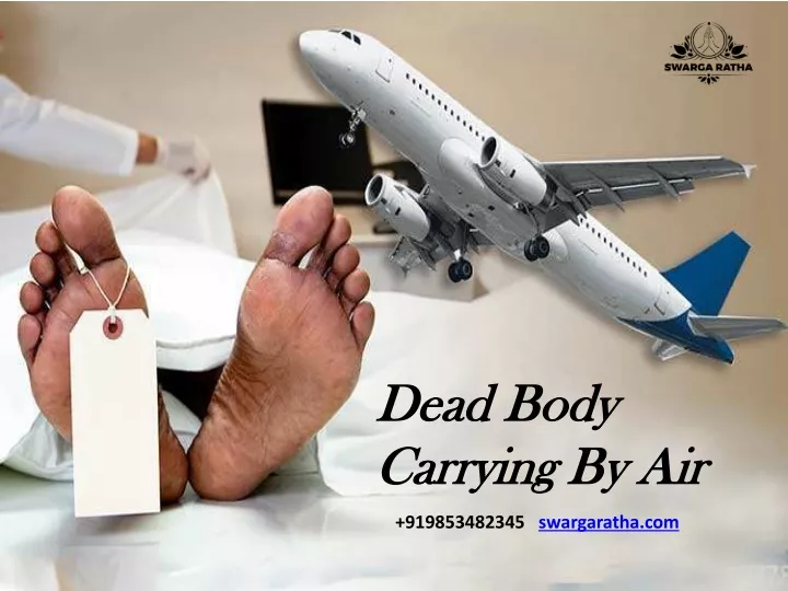dead body dead body carrying by air carrying