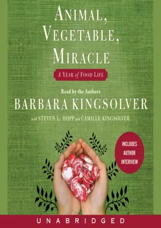 (PDF/DOWNLOAD) Animal, Vegetable, Miracle: A Year of Food Life