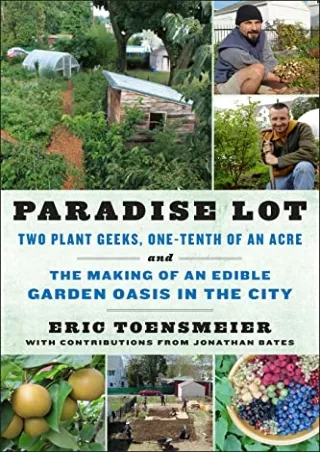 PDF/READ Paradise Lot: Two Plant Geeks, One-Tenth of an Acre, and the Making of