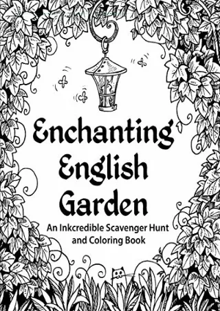 $PDF$/READ/DOWNLOAD Enchanting English Garden: An Inkcredible Scavenger Hunt and