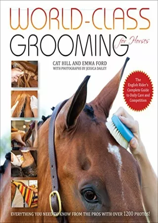 (PDF/DOWNLOAD) World-Class Grooming for Horses: The English Rider's Complete Gui