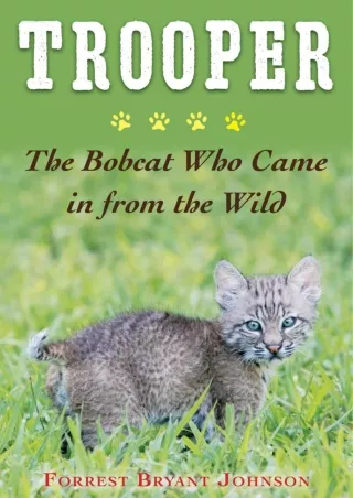 $PDF$/READ/DOWNLOAD Trooper: The Bobcat Who Came in from the Wild