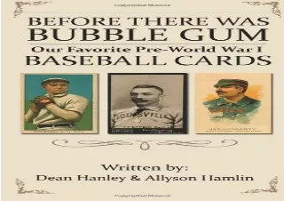 PDF Before There Was Bubble Gum: Our Favorite Pre-World War I Baseball Cards fre