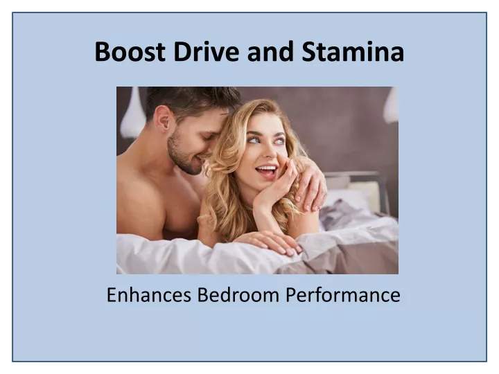 boost drive and stamina