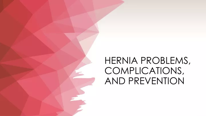 hernia problems complications and prevention