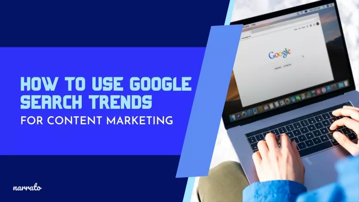 how to use google search trends for content