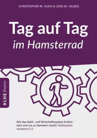 Tag auf Tag im Hamsterrad Wie das Geld und Wirtschaftssystem funktioniert und uns zu