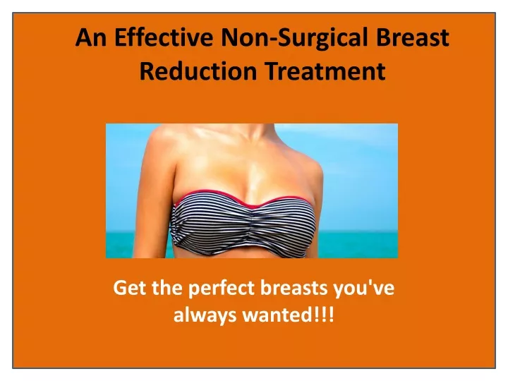 an effective non surgical breast reduction treatment