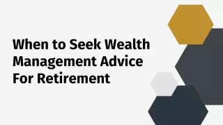 When to Seek Wealth Management Advice For Retirement