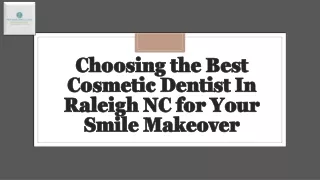 Choosing the Best Cosmetic Dentist In Raleigh NC for Your Smile Makeover