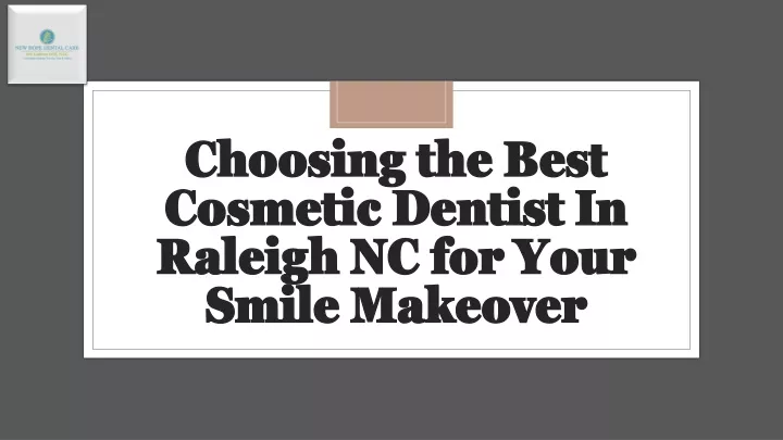 choosing the best cosmetic dentist in raleigh nc for your smile makeover