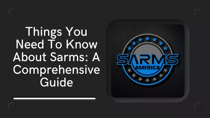 things you need to know about sarms