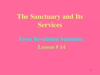 Lesson 14 Revelation Seminars -  The Sanctuary & Its Services