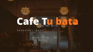 cafe tu bata