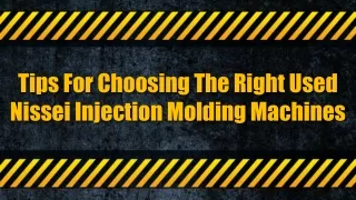 Tips For Choosing The Right Used Nissei Injection Molding Machines