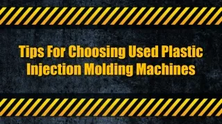 Tips For Choosing Used Plastic Injection Molding Machines