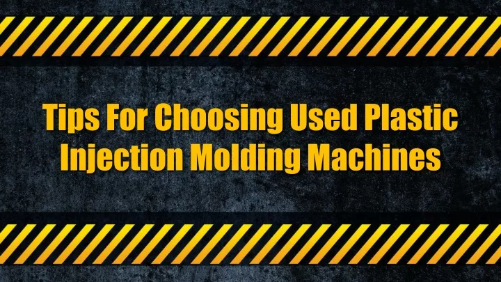 tips for choosing used plastic injection molding