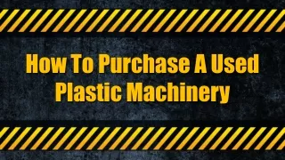 How To Purchase A Used Plastic Machinery