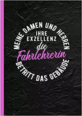 Meine Damen und Herren ihre Exzellenz die Fahrlehrerin betritt das GebÃ¤ude Notizbuch