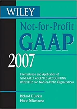 Wiley Not for Profit GAAP 2007 Interpretation and Application of Generally Accepted