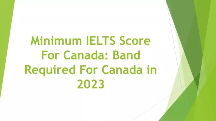 minimum ielts score for canada band required for canada in 2023
