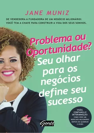 Problema ou oportunidade Seu olhar para os negÃ³cios define seu sucesso De vendedora a