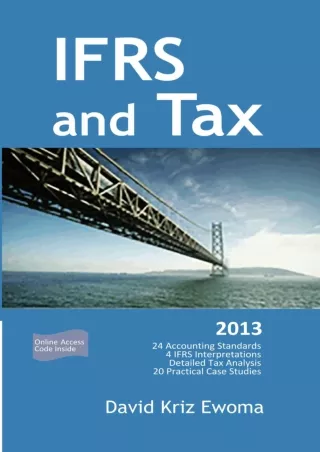 IFRS and Tax 24 Accounting Standards 4 IFRS Interpretations Detailed Tax Analysis 20