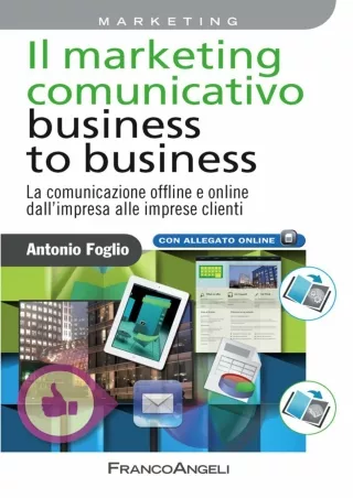 Il marketing comunicativo business to business La comunicazione offline e online dall