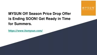 MYSUN Off Season Price Drop Offer is Ending SOON! Get Ready in Time for Summers
