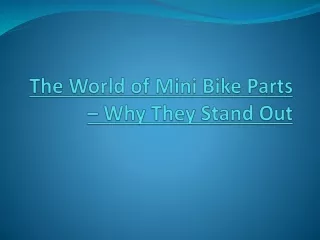 The World of Mini Bike Parts – Why They Stand Out