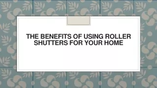 the benefits of using roller shutters for your