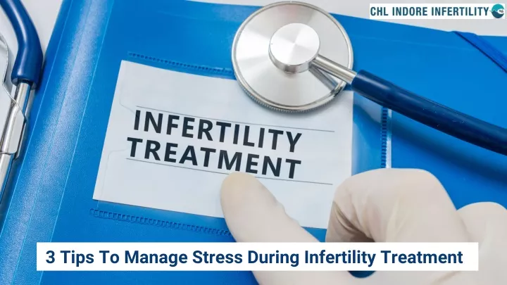 3 tips to manage stress during infertility