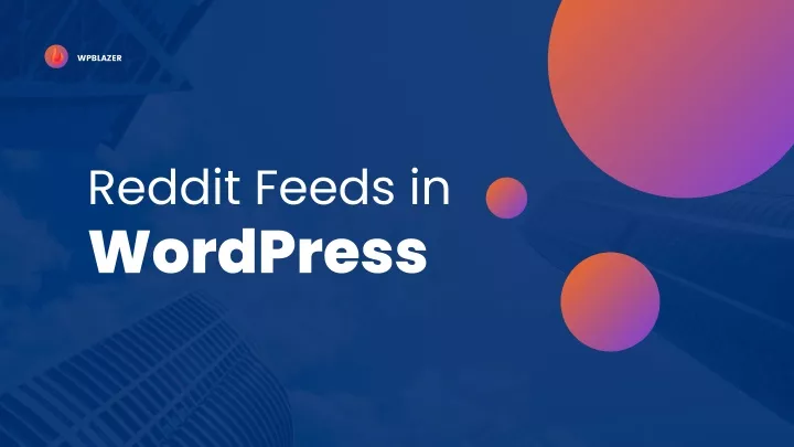 PPT - Reddit Feeds In WordPress PowerPoint Presentation, Free Download ...