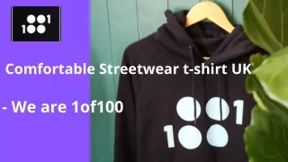 Comfortable Streetwear t-shirt UK - We are 1of100