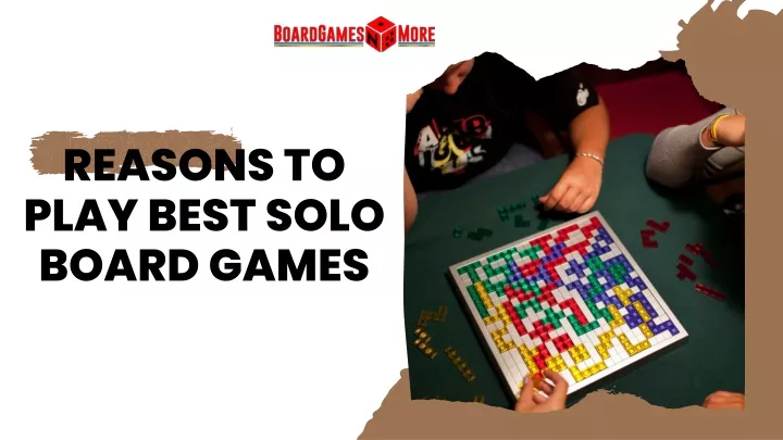 reasons to play best solo board games