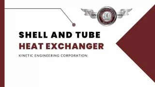 Shell And Tube Heat Exchanger - Kinetic Engineering Corporation