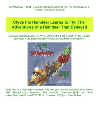 [DOWNLOAD^^][PDF] Clyde the Reindeer Learns to Fly The Adventures of a Reindeer That Believed ebook