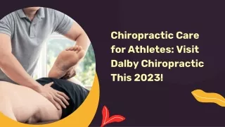Chiropractic Care for Athletes: Visit Dalby Chiropractic This 2023!