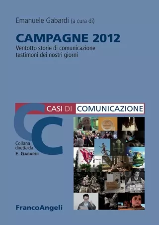 Campagne 2012 Ventotto storie di comunicazione testimoni dei nostri giorni Casi di