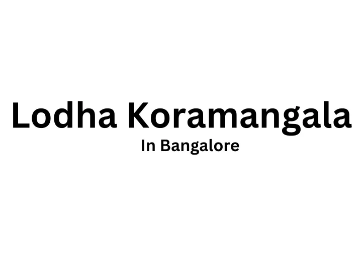 lodha koramangala in bangalore